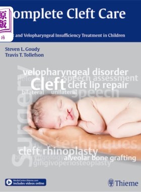 海外直订医药图书Complete Cleft Care: Cleft and Velopharyngeal Insuffiency Treatment in Children 完全性唇裂护理:儿童