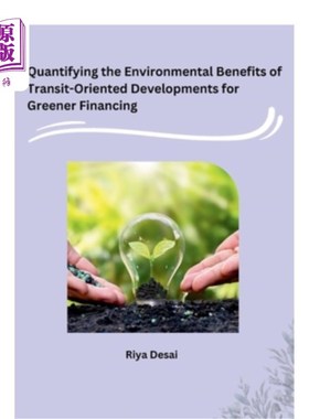 海外直订Quantifying the Environmental Benefits of Transit-Oriented Developments for Gree 量化以公交为导向的开发项目