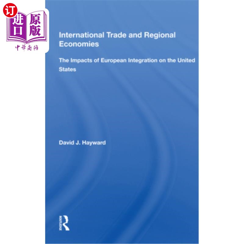 海外直订International Trade and Regional Economies: The Impacts of European Integration 国际贸易和区域经济:欧洲一