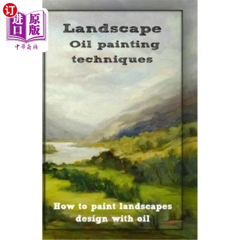 海外直订Oil painting techniques: how to paint landscapes design with oil 油画技法:如何用油画画风景设计