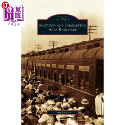 海外直订Mattoon and Charleston Area Railroads 马顿和查尔斯顿地区铁路