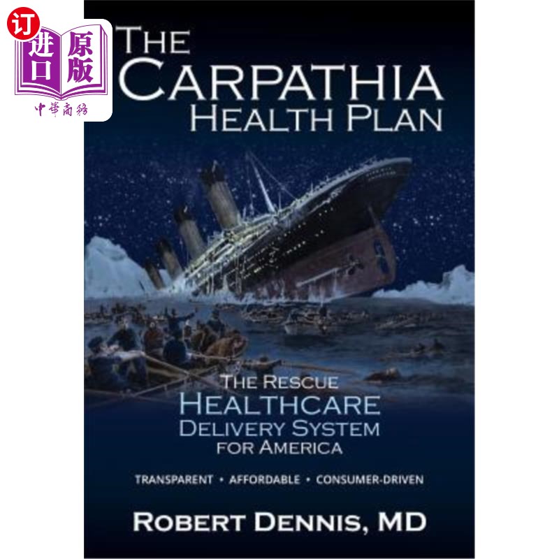 海外直订医药图书The Carpathia Health Plan: The Rescue Healthcare Delivery System For America 喀尔巴阡山健康计划：美