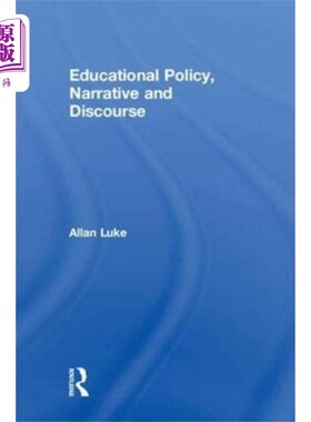 海外直订Educational Policy, Narrative and Discourse 教育政策、叙事与话语