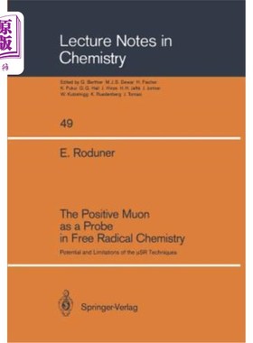 海外直订The Positive Muon as a Probe in Free Radical Chemistry: Potential and Limitation
