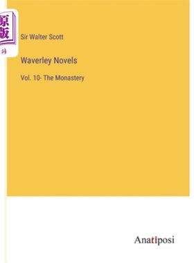 海外直订Waverley Novels: Vol. 10- The Monastery 韦弗利小说:第十卷-修道院