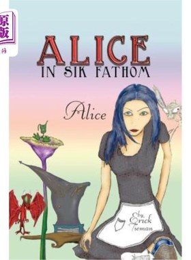 海外直订Alice in Sik Fathom: Alice 爱丽丝：爱丽丝