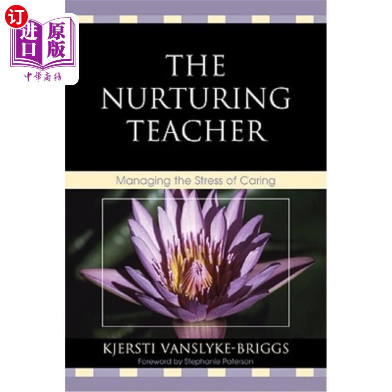 海外直订The Nurturing Teacher: Managing the Stress of Caring 养育型教师：管理关爱的压力