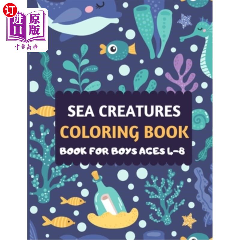 海外直订Sea Creatures Coloring Book For Boys Ages 4-8: Amazing sea creatures coloring by 4-8岁男孩海洋生物涂色书:神