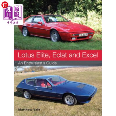 海外直订Lotus Elite, Eclat and Excel: An Enthusiast's Guide 莲花精英，Eclat和Excel:爱好者指南