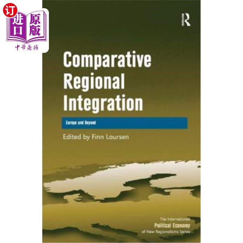 海外直订Comparative Regional Integration: Europe and Beyond 比较区域一体化:欧洲及其他地区