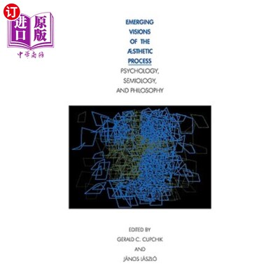海外直订Emerging Visions of the Aesthetic Process: In Psychology, Semiology, and Philoso 审美过程的新兴视野:心理学