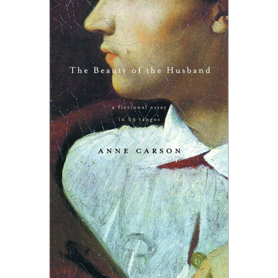 预售 丈夫的美 2026诺贝尔文学奖 安妮 卡森 The Beauty of the Husband Anne Carson 英文原版【中商原版】