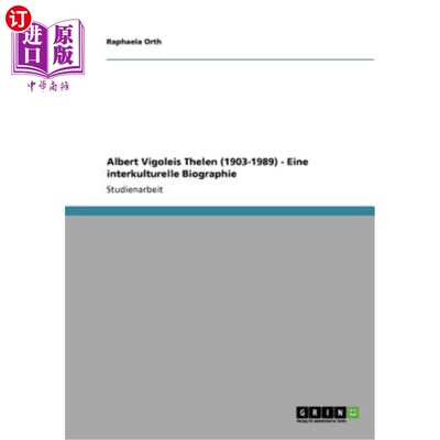 海外直订德语 Albert Vigoleis Thelen (1903-1989) - Eine interkulturelle Biographie 阿尔伯特·维戈莱斯·塞伦 （1903-198