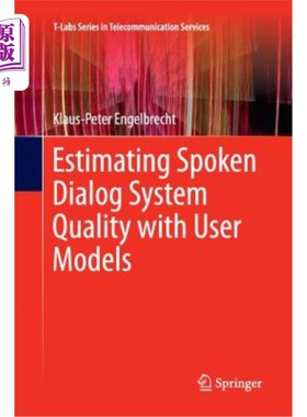 海外直订Estimating Spoken Dialog System Quality with User Models 用用户模型评估口语对话系统质量