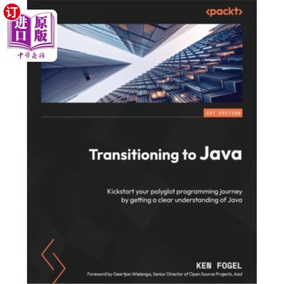 海外直订Transitioning to Java: Kickstart your polyglot programming journey by getting a  过渡到Java:通过