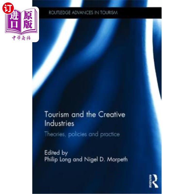 海外直订Tourism and the Creative Industries: Theories, Policies and Practice 旅游与创意产业:理论、政策与实践