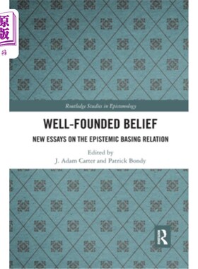 海外直订Well-Founded Belief: New Essays on the Epistemic Basing Relation 有根据的信念:认识基础关系新论文集