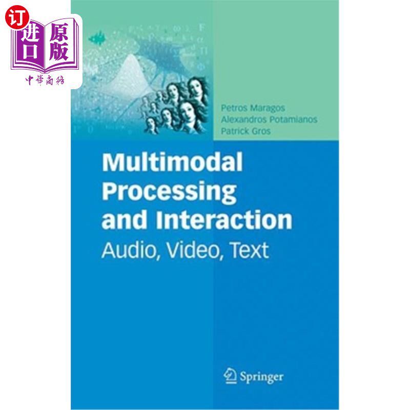 海外直订Multimodal Processing and Interaction: Audio, Video, Text 音频处理、视频交互和多模式文本