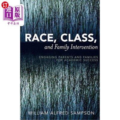 海外直订Race, Class, and Family Intervention: Engaging Parents and Families for Academic 种族、班级和家庭干预：让家长和