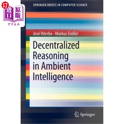 海外直订Decentralized Reasoning in Ambient Intelligence 环境智能中的分散推理