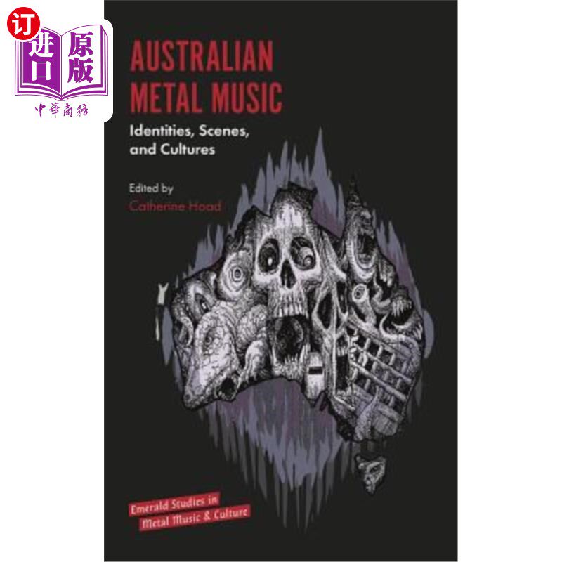 海外直订Australian Metal Music: Identities, Scenes, and Cultures 澳大利亚金属音乐:身份、场景和文化