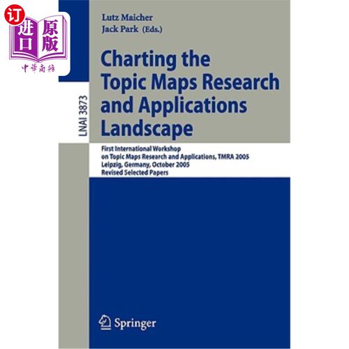 海外直订Charting the Topic Maps Research and Applications Landscape: First International 绘制主题地图研究与应用景观
