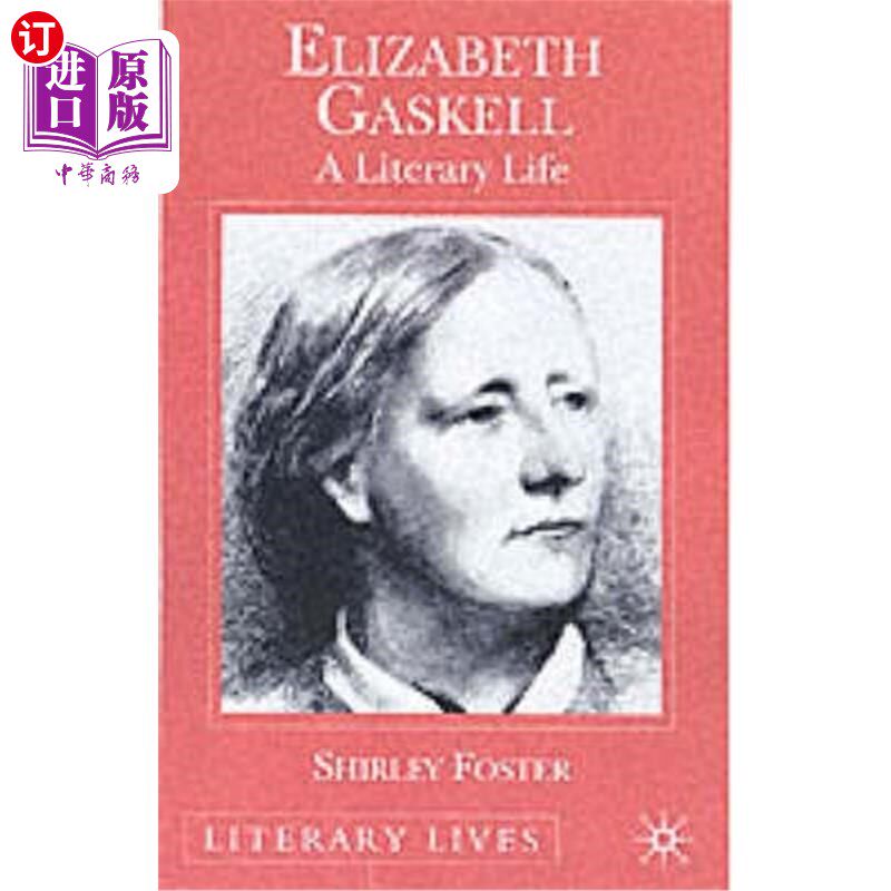 海外直订Elizabeth Gaskell: A Literary Life 伊丽莎白·加斯克尔：文学生活