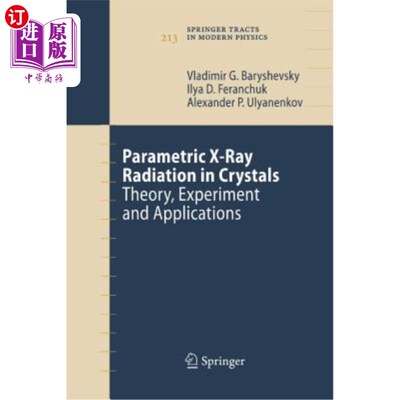 海外直订Parametric X-Ray Radiation in Crystals: Theory, Experiment and Applications 晶体中的参数X射线辐射：理论、实