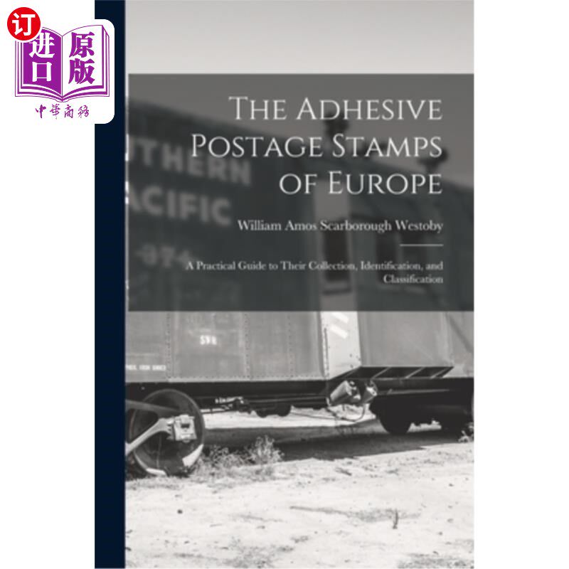 海外直订The Adhesive Postage Stamps of Europe: A Practical Guide to Their Collection, Id 欧洲不干胶邮票:收集、识别
