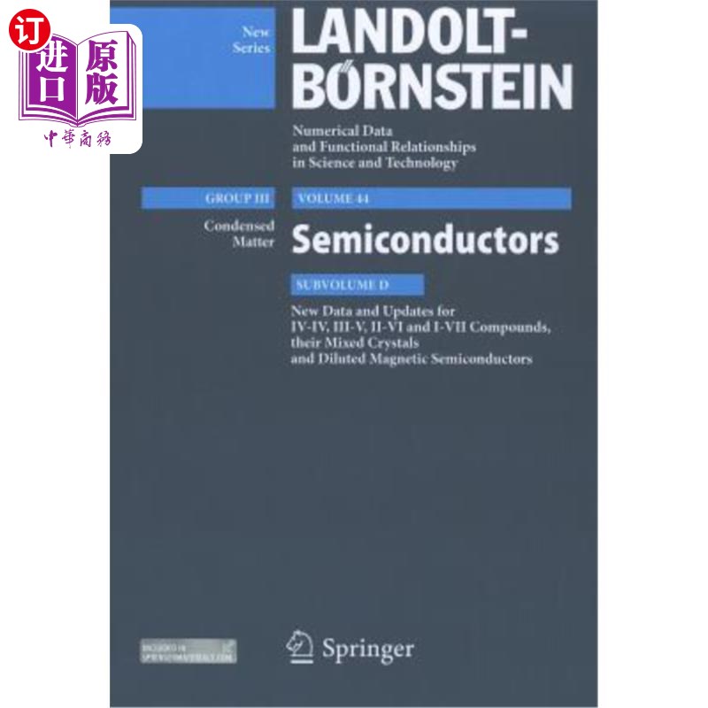 海外直订Semiconductors: Subvolume D: New Data and Updates for IV-IV, III-V, II-VI Compou 半导体：D分卷：IV-IV、I