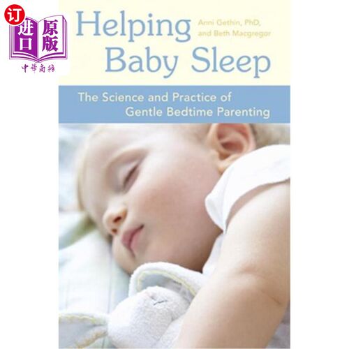 海外直订Helping Baby Sleep: The Science and Practice of Gentle Bedtime Parenting 帮助婴儿睡眠：温柔睡前育儿的科学与