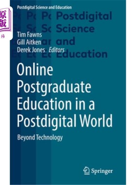 海外直订Online Postgraduate Education in a Postdigital World: Beyond Technology 后数字世界中的在线研究生教育:超越技术