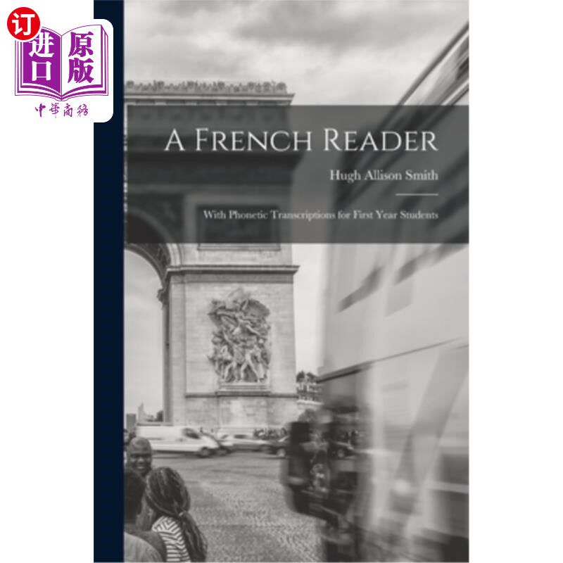 海外直订A French Reader: With Phonetic Transcriptions for First Year Students 《法语读本:一年级学生的语音抄写》