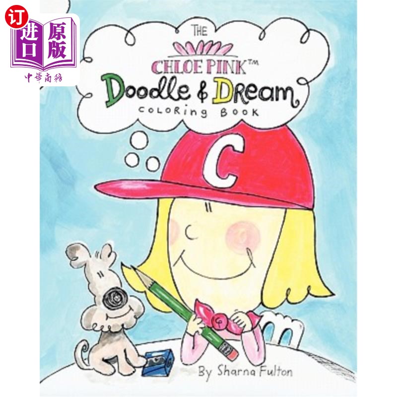 海外直订The Chloe Pink Doodle & Dream Coloring Book: A coloring sketchbook for girls age 克洛伊粉红涂鸦与梦幻色彩书