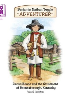 海外直订Benjamin Nathan Tuggle: Adventurer: Daniel Boone and the Settlement of Boonesbor 本杰明·内森·塔格尔:冒险家: