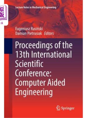 海外直订Proceedings of the 13th International Scientific Conference: Computer Aided Engi 第13届国际科学会议论文集：
