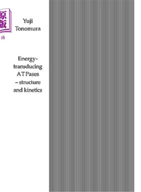 海外直订Energy-Transducing Atpases - Structure and Kinetics 能量转换atp酶的结构与动力学