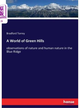 海外直订A World of Green Hills: observations of nature and human nature in the Blue Ridg 青山世界:在蓝岭观察自然和