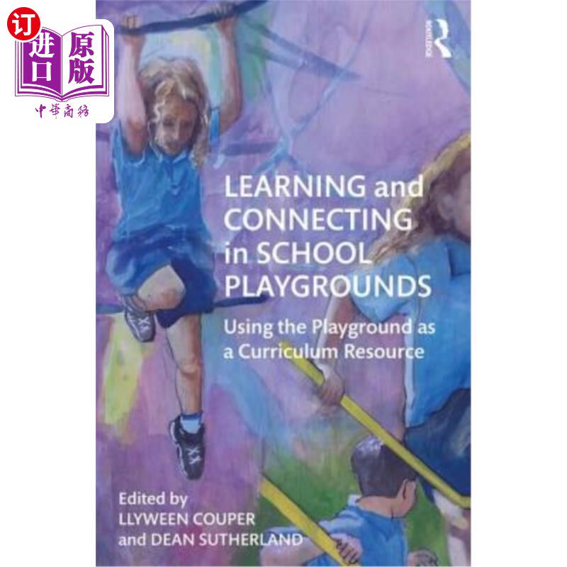海外直订Learning and Connecting in School Playgrounds: Using the Playground as a Curricu 在学校操场上学习与连接:利