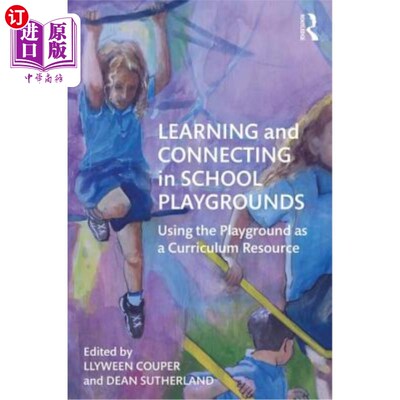 海外直订Learning and Connecting in School Playgrounds: Using the Playground as a Curricu 在学校操场上学习与连接:利
