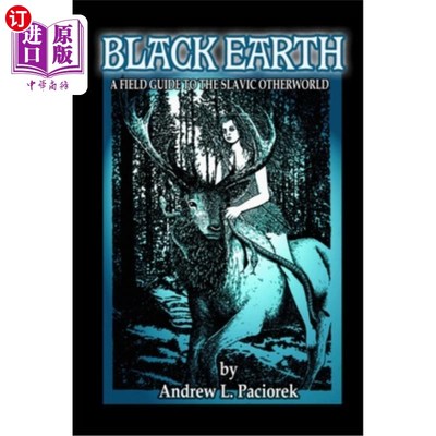 海外直订Black Earth: A Field Guide To The Slavic Otherworld. Revised Edition 《黑土:斯拉夫另一个世界的实地指南》。