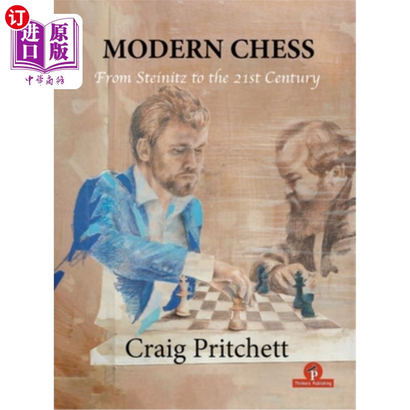 海外直订Modern Chess: From Steinitz to the 21st Century现代国际象棋:从斯坦尼茨到21世纪