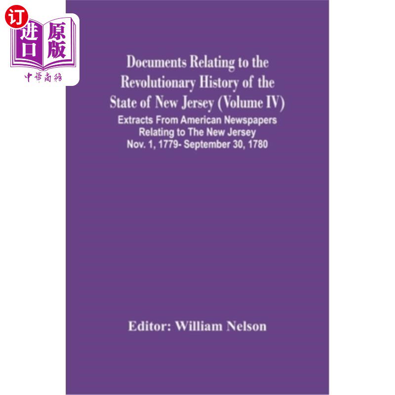 海外直订Documents Relating To The Revolutionary History Of The State Of New Jersey (Volu 有关新泽西州革命历史的文件