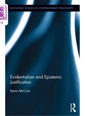 海外直订Evidentialism and Epistemic Justification 证据主义与认知论证