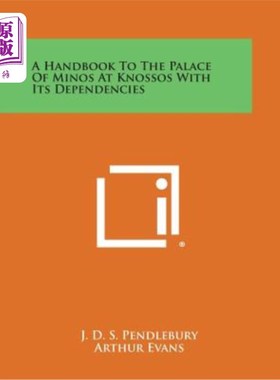 海外直订A Handbook to the Palace of Minos at Knossos with Its Dependencies 克诺索斯米诺斯宫殿及其附属建筑手册