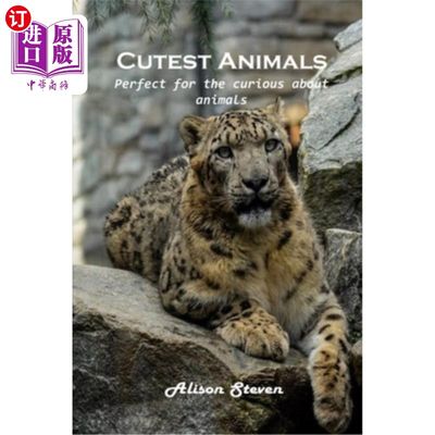 海外直订Cutest Animals: Perfect for the curious about animals 非现可爱的动物：非常适合好奇的动物