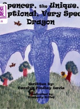 海外直订Spencer, the Unique, Exceptional, Very Special Dragon 斯宾塞，独一无二，独一无二，非常特别的龙