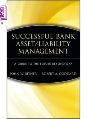 海外直订Successful Bank Asset/Liability Management: A Guide to the Future Beyond Gap 成功的银行资产/负债管理:超越差