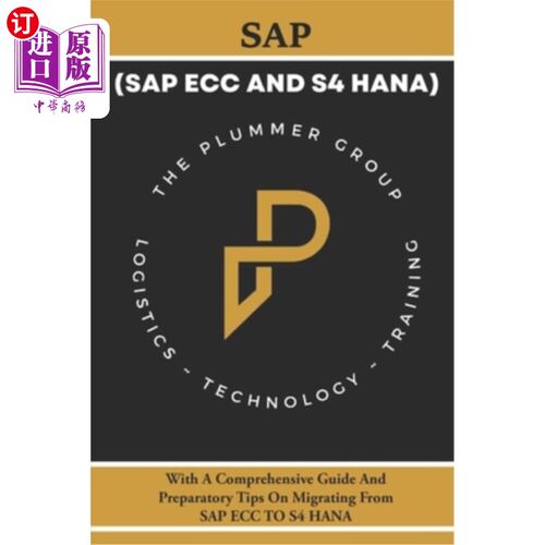 海外直订SAP ECC and S4 HANA: With A Comprehensive Guide and Preparatory Tips on Migratin SAP ECC和S4
