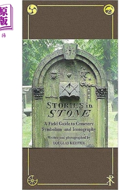 石中故事 墓地象征符号指南 英文原版 Stories in Stone Guide to Cemetery Symbolism Douglas Keister【中商原版】